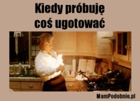 Kiedy próbuję coś ugotować zazwyczaj kończy się to tak :D