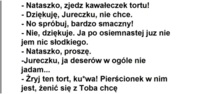 Nataszko, zjedz kawałek tortu! :D