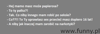 Hej mamo masz może papierosa?