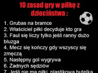 10 zasad gry w piłkę w dzieciństwie! Piękne czasy! ;)