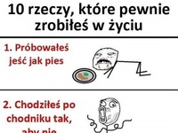 10 rzeczy, które na pewno zrobiłaś chociaż raz w życiu! :D