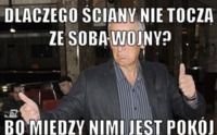 Dlaczego ściany nie tocza ze sobą wojny?