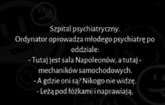 Szpital psychiatryczny: Ordynator oprowadza młodego psychiatrę po oddziale :D