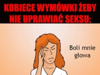 Kobiece wymówki żeby nie uprawiać SEKSU! Znacie to? :D