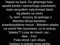 Hehe złodziej chciał, żeby facet wypełnił jego rozkaz, ale nie była wina gościa, że ...