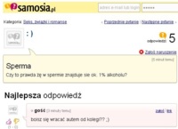 Zapytała na forum czy w spermie znajduje się 1% alkoholu! HAHA MASAKRA! :D