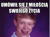 Umówił sie z miłością swojego życia :D