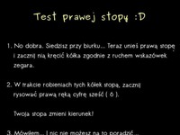 Zrób sobie test prawej stopy! hahah DOBRE :D