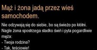 Mąż i żona jadą przez wieś....