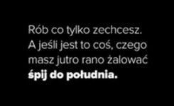 Rób co tylko zechcesz