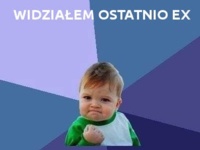 Widziałem ostatnio EX