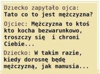 Co to jest mężczyzna oczami dziecka...? :D