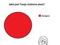 Moje ulubione piwo to... :D