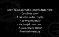 Siedzi baca na przyzbie, podchodzi turysta! :)