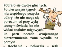 Mąż może i był głuchy, ale za to jaki mądry! BEKA!