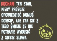 Kocham ten stan, kiedy śmieję się tak bardzo że...