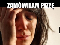 Zamówilam pizze