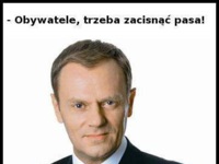 Obywatele, trzeba zacisnąć pasa!