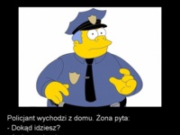 Policjant wychodzi z domu! Żona zapytała dokąd idziesz? ZOBACZ jak to się skończyło :D :D