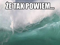 Że tak powiem