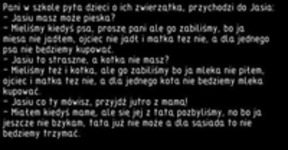 Jasiu o swoich zwierzątkach.. Pani nie ma już siły.  DOBRE!