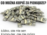 Co można kupic za pięniądze?