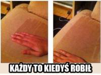 Każdy to kiedyś robił