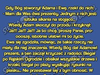 Bóg dal dwa prezenty Adamowi i Ewie. Zgadnij co dostała Ewa ;)