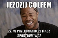 Jeździj Golfem :D