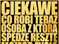 Ciekawe co robi osoba, która...