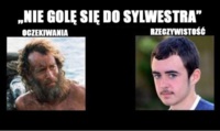 Nie golę się do sylwestra :)