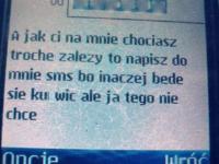 Grozi chłopakowi, że... Co zrobi, gdy nie napisze do niej smsa? Idiotka! :D