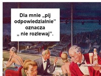 Pij odpowiedzialnie