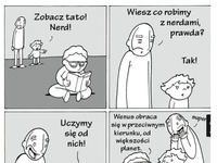 Co zrobić z nerdami?? Ten ojciec i syn wiedza najlepiej :D