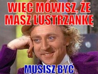 Masz lustrzankę?