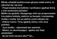 Młody człowiek podniecony głosem mówi matce że się zakochał i się ŻENI! ZOBACZ co na to matka! Haha DOBRE :D