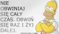 Nie obwiniaj się cały czas :D