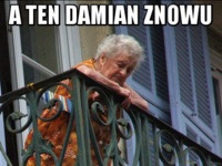 A ten damian znowu