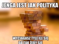 Jenga jest jak polityka