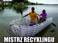 Mistrz recyklingu :)
