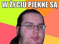 w życiu piękne są...