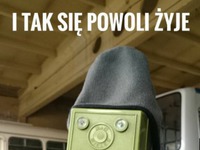 Tak się powoli żyje