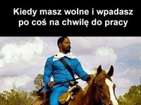 Kiedy masz wolne i wpadasz na chwile do pracy