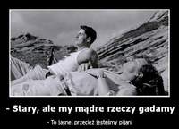 Mądrze gadają, bo ...