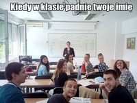 Kiedy w klasie padnie twoje imię