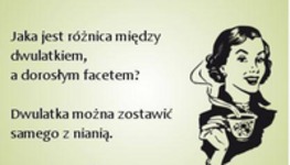 Jaka jest różnica między dwulatkiem a dorosłym facetem?