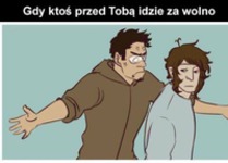 Gdy ktoś przed tobą idzie za wolno