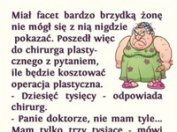 Żona potrzebowała operacji plastycznej! Lekarz jednak się nie agodziło bo... HAHA!