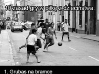 10 zasad gry w piłkę w dzieciństwie - pamiętacie te czasy i zasady? ;-)