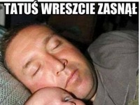 Tatuś wreszcie zasnął